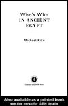 Cover of: Who's Who in Ancient Egypt by Michael Rice
