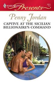 Cover of: Captive at the Sicilian Billionaire's Command by Penny Jordan