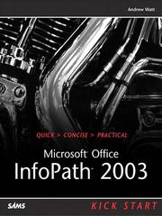 Cover of: Microsoft Office InfoPath 2003 Kick Start by Andrew Watt, Andrew Watt