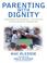 Cover of: Parenting with DignityTM