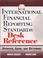 Cover of: International Financial Reporting Standards Desk Reference