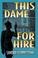 Cover of: This Dame for Hire