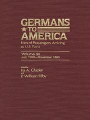Cover of: Germans to America, Volume 36 July 1, 1880-Nov. 29, 1880 by Glazier Ira A.TH