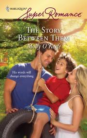 Cover of: The Story Between Them by Molly O'Keefe