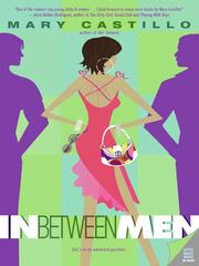 Cover of: In Between Men by Mary Castillo, Mary Castillo