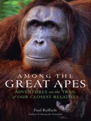 Cover of: Among the Great Apes by Paul Raffaele