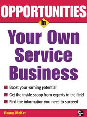 Cover of: Opportunities in Your Own Service Business by Robert McKay