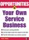 Cover of: Opportunities in Your Own Service Business
