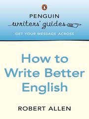 Cover of: How to Write Better English by Robert Allen