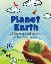 Cover of: Planet Earth: 25 Environmental Projects You Can Build Yourself by Kathleen Reilly