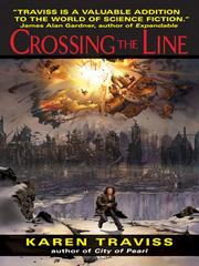 Cover of: Crossing the Line by Karen Traviss, Karen Traviss