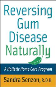 Cover of: Reversing Gum Disease Naturally | Sandra Senzon