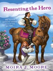 Cover of: Resenting the Hero by Moira J. Moore