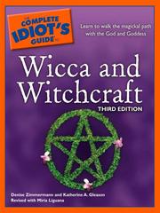 Cover of: The Complete Idiot's Guide to Wicca and Witchcraft by Denise Zimmermann, Katherine A. Gleason, Denise Zimmermann