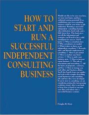 Cover of: How to start and run a successful independent consulting business by Douglas B. Hoyt