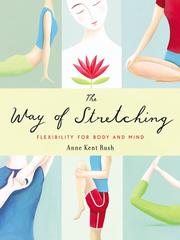 Cover of: The Way of Stretching by Anne Kent Rush