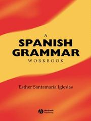 Cover of: A Spanish Grammar Workbook by Esther Santamaria Iglesias, Esther Santamaria Iglesias