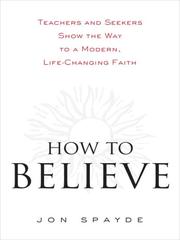 Cover of: How to Believe by Jon Spayde, Jon Spayde