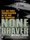 Cover of: None Braver