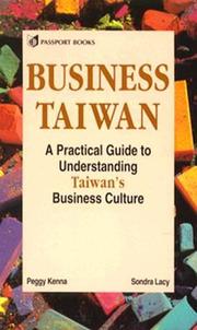 Cover of: Business Taiwan: a practical guide to understanding Taiwan's business culture