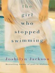 Cover of: The Girl Who Stopped Swimming | Joshilyn Jackson