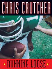 Cover of: Running Loose by Chris Crutcher, Chris Crutcher