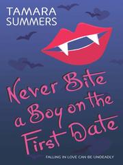 Cover of: Never Bite a Boy on the First Date by Tamara Summers