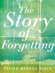 Cover of: The Story of Forgetting by Stefan Merrill Block