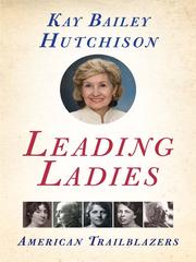 Cover of: Leading Ladies by Kay Bailey Hutchison