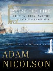 Cover of: Seize the Fire by Adam Nicolson, Adam Nicolson