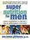 Cover of: Super Nutrition for Men