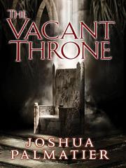 Cover of: The Vacant Throne by Joshua Palmatier