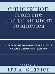 Cover of: Emigration from the United Kingdom to America, Volume 3 January 1871-June 1871 by Ira A. Glazier