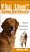 Cover of: What About Golden Retrievers