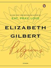 Cover of: Pilgrims by Elizabeth Gilbert, Elizabeth Gilbert