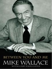 Cover of: Between You and Me by Wallace, Mike, Mike Wallace, Gary Paul Gates, Wallace, Mike