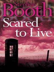 Cover of: Scared to Live by Stephen Booth