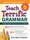 Cover of: Teach Terrific Grammar, Grades 4-5