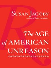 Cover of: The Age of American Unreason by Susan Jacoby