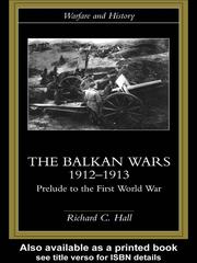 The Balkan Wars, 1912-1913 by Richard C. Hall