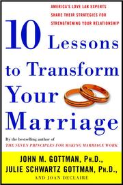 Cover of: Ten Lessons to Transform Your Marriage by John Mordechai Gottman