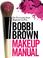 Cover of: Bobbi Brown Makeup Manual