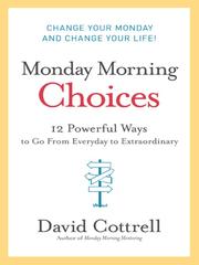 Cover of: Monday Morning Choices by David Cottrell, David Cottrell