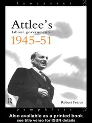 Cover of: Attlee's Labour Governments 1945-51 by R. D. Pearce