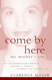 Cover of: Come By Here by Clarence Major