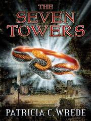Cover of: The Seven Towers by Patricia C. Wrede
