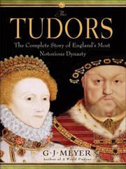 Cover of: The Tudors: the complete story of England's most notorious dynasty