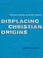 Cover of: Displacing Christian Origins