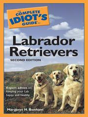 Cover of: The Complete Idiot's Guide to Labrador Retrievers by Margaret H. Bonham