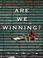 Cover of: Are We Winning?